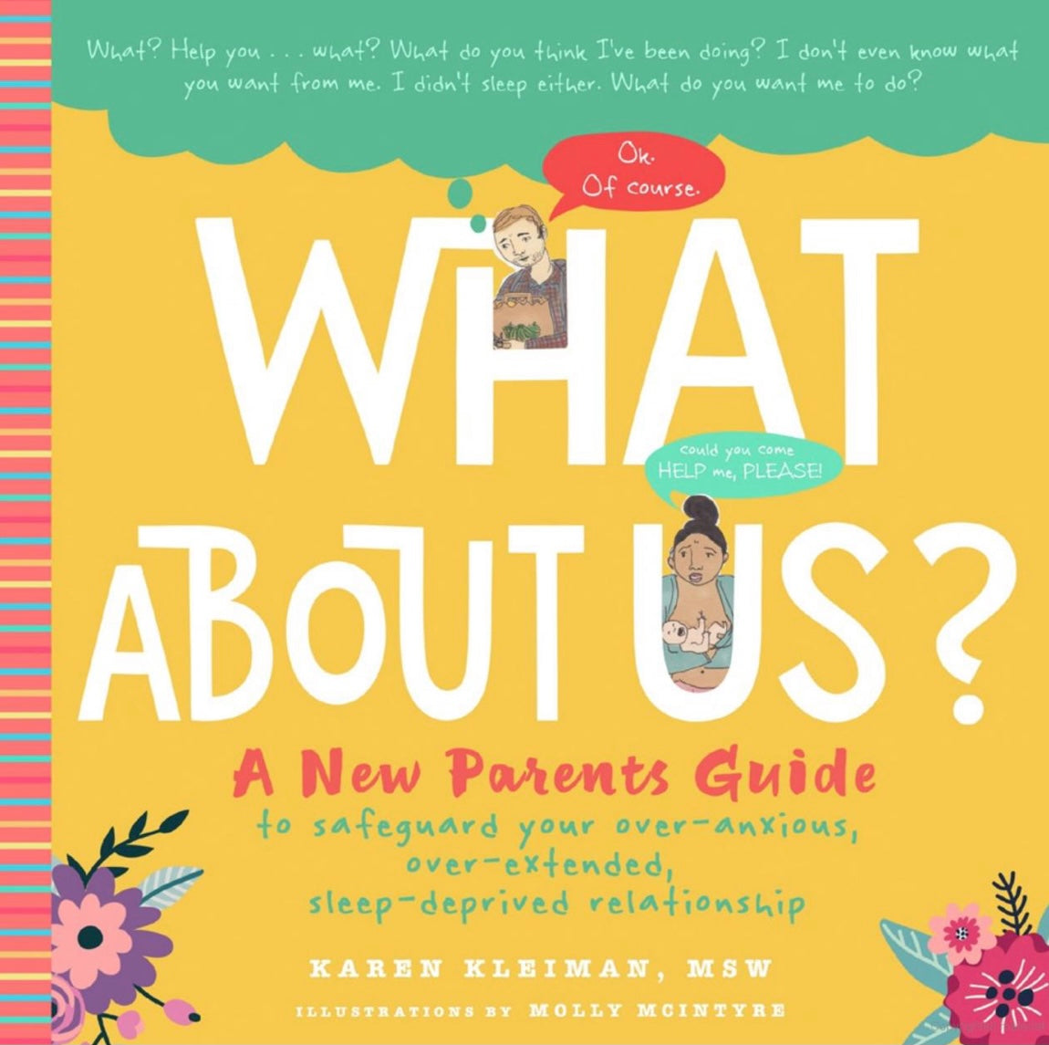 What About Us? A New Parents Guide to Safeguard Your Over-Anxious, Over-Extended, Sleep-Deprived Relationship